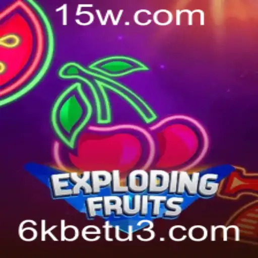 ExplodingFruits: A Excitante Aventura dos Jogos de Azar com 6kbet